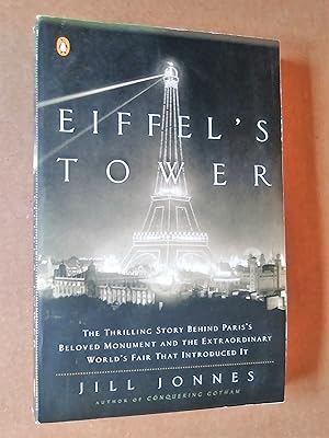 Bild des Verkufers fr Eiffel's Tower: The Thrilling Story Behind Paris's Beloved Monument and the Extraordinary World's Fair That Introduced It zum Verkauf von Livresse