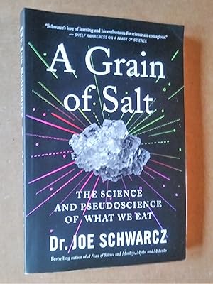 A Grain Of Salt: The Science and Pseudoscience of What We Eat
