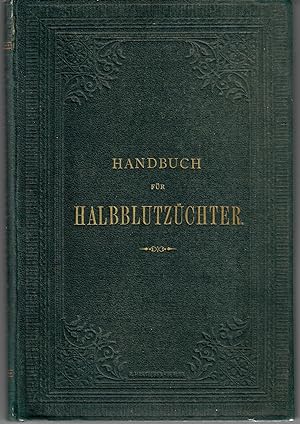 Imagen del vendedor de Handbuch fur Halbblutzuchter a la venta por Robin Bledsoe, Bookseller (ABAA)