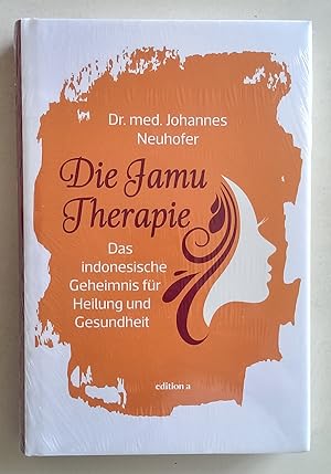 Die Jamu-Therapie. Das indonesische Geheimnis für Heilung und Gesundheit.