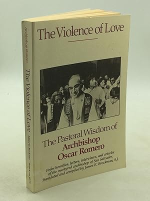 Seller image for THE VIOLENCE OF LOVE: The Pastoral Wisdom of Archbishop Oscar Romero for sale by Kubik Fine Books Ltd., ABAA