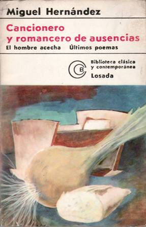 Imagen del vendedor de Cancionero y romancero de ausencias. El hombre acecha. Otros Poemas. Ultimos poemas. a la venta por Librera y Editorial Renacimiento, S.A.