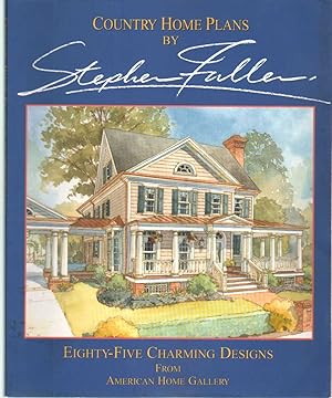 Seller image for COUNTRY HOME PLANS BY STEPHEN FULLER Eighty-Five Charming Designs from American Home Gallery for sale by The Avocado Pit