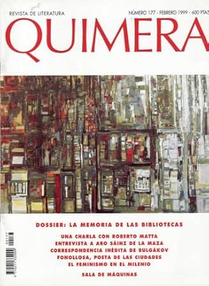 Imagen del vendedor de QUIMERA N 177. Febrero 1999. Revista de literatura. Directora: Ana Nuo. Dossier: La memoria de las bibliotecas. Una charla con Roberto Matta. Entrevista a Aro Sinz de la Maza. Correspondencia indita de Bulgkov. Fonollosa, poeta de las ciudades. El feminismo en el milenio. Colaboran: Jos ngel Cilleruelo, Eva Acosta, Iris M. Zavala. a la venta por Librera y Editorial Renacimiento, S.A.