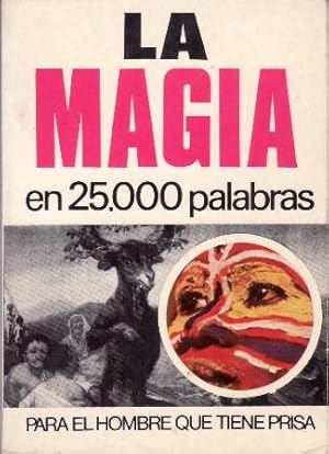 Imagen del vendedor de La magia en 25.000 palabras. a la venta por Librera y Editorial Renacimiento, S.A.