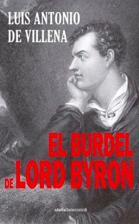 Imagen del vendedor de El burdel de Lord Byron. a la venta por Librera y Editorial Renacimiento, S.A.