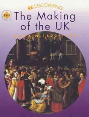 Imagen del vendedor de Re-discovering the Making of the Uk Britain 1500-1750 : Pupil's Book a la venta por GreatBookPrices