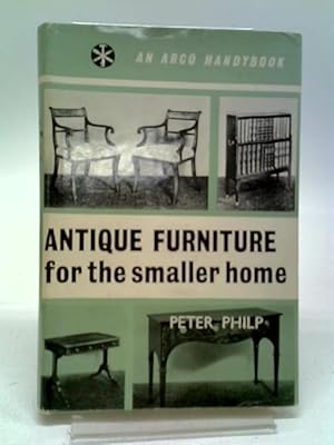 Imagen del vendedor de Antique Furniture for the Smaller Home, Illustrated a la venta por World of Rare Books