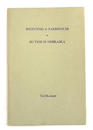 Shooting a Farmhouse/So This is Nebraska. [one of 50 copies]
