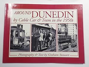 Bild des Verkufers fr Around Dunedin by Cable Car & Tram in the 1950s zum Verkauf von Renaissance Books, ANZAAB / ILAB