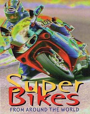 Immagine del venditore per Superbikes From Around The World : venduto da Sapphire Books
