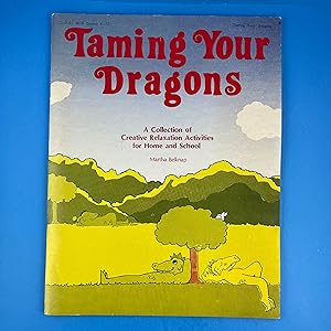 Seller image for Taming Your Dragons: A Collection of Creative Relaxation Activities for Home and School for sale by Sparrow's Bookshop, IOBA