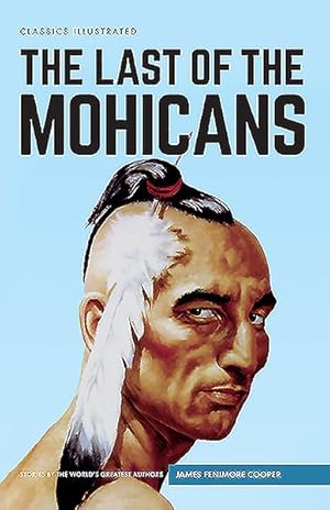Bild des Verkufers fr Classics Illustrated : The Last of the Mohicans zum Verkauf von GreatBookPrices