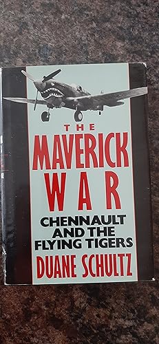 Imagen del vendedor de The Maverick War Chennault and the Flying Tigers a la venta por Darby Jones