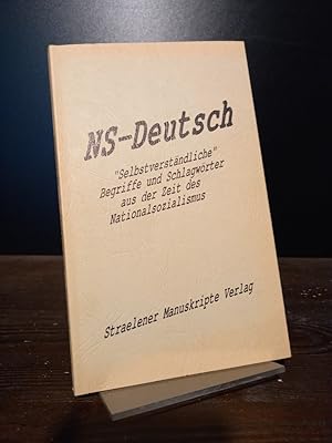 Bild des Verkufers fr NS-Deutsch. 'Selbstverstndliche' Begriffe und Schlagwrter aus der Zeit des Nationalsozialismus. [Von Karl-Heinz Brackmann und Renate Birkenhauer]. (= Europisches bersetzer-Kollegium Straelen, Glossar Nr 4). zum Verkauf von Antiquariat Kretzer