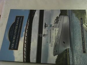 Der Nord-Ostsee-Kanal : Geschichte eines Jahrhundertbauwerks. Hannelore Pieper-Wöhlk und Dieter W...