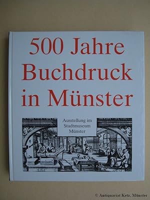 Bild des Verkufers fr 500 Jahre Buchdruck in Mnster. Eine Ausstellung des Stadtmuseums Mnster in Zusammenarbeit mit der Universittsbibliothek Mnster, 5. Juli 1991 - 10. November 1991. Hrsg.: Hans Galen. zum Verkauf von Antiquariat Hans-Jrgen Ketz