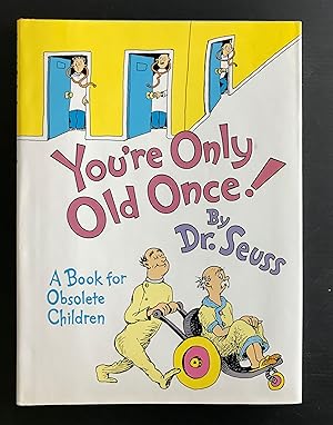 You're Only Old Once!: A Book for Obsolete Children