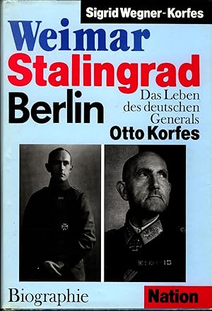 Bild des Verkufers fr Weimar - Stalingrad Das Leben des deutschen Generals Otto Korfes zum Verkauf von avelibro OHG