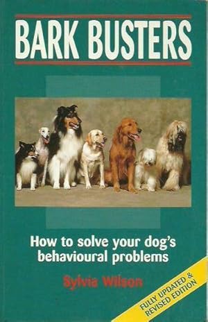 Imagen del vendedor de Bark Busters: How to Solve your Dog's Behavioural Problems a la venta por Fine Print Books (ABA)