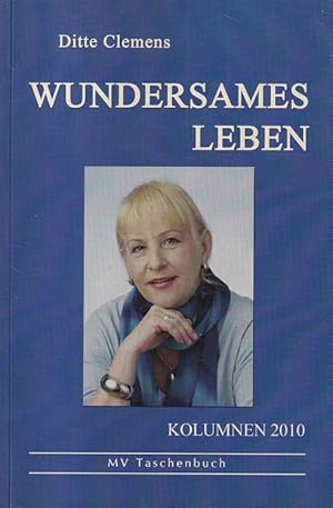 Seller image for Wundersames Leben Kolumnen 2010 ; Band 4. for sale by Versandantiquariat Nussbaum