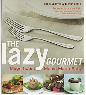 THE LAZY GOURMET: Magnificent Meals Made Easy.