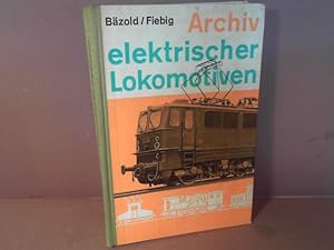 Seller image for Archiv elektrischer Lokomotiven. Die deutschen Einphasenwechselstrom-Lokomotiven. for sale by Antiquariat Deinbacher