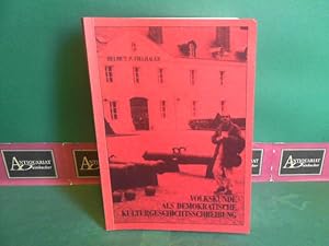 Bild des Verkufers fr Volkskunde als demokratische Kulturgeschichtsschreibung. Ausgewhlte Aufstze aus zwei Jahrzehnten. (= Beitrge zur Volkskunde und Kulturanalyse, Band 1). zum Verkauf von Antiquariat Deinbacher