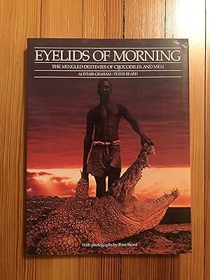 Seller image for Eyelids of Morning: Mingled Destinies of Crocodiles and Men for sale by Outer Print