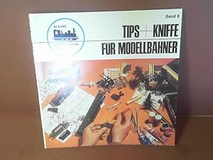 Tips + Kniffe für Modellbauer. (= Kleine Modellbahn-Reihe, Band 8).