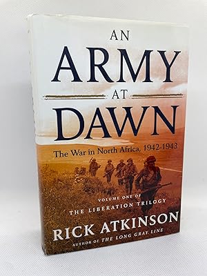 Seller image for An Army at Dawn: The War in North Africa, 1942-43: Volume One of the Liberation Trilogy (First Edition) for sale by Dan Pope Books