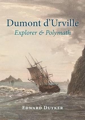 Bild des Verkufers fr Dumont d'Urville: Explorer & Polymath (Hardcover) zum Verkauf von AussieBookSeller