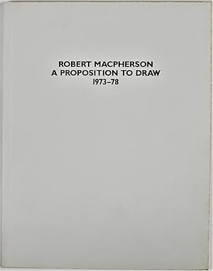 Robert MacPherson A Proposition To Draw 1973-78