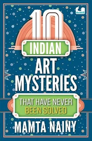 Imagen del vendedor de 10 Indian Art Mysteries That Have Never Been Solved (Paperback) a la venta por AussieBookSeller