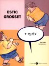 Imagen del vendedor de Estic grosset, i qu? a la venta por AG Library