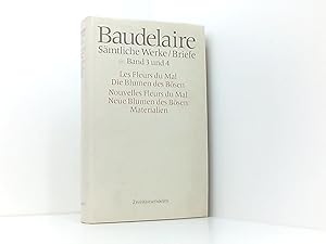 Seller image for Charles Baudelaire - Smtliche Werke / Briefe in acht Bnden. Band 3 und 4. [Les Fleurs du Mal - Die Blumen des Bsen - Nouvelles Fleurs du Mal - Neue Blumen des Bsen. Materialien]. for sale by Book Broker