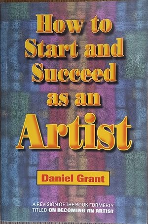 Seller image for How to Start and Succeed as an Artist for sale by The Book House, Inc.  - St. Louis