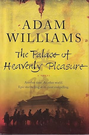 The Palace of Heavenly Pleasure. A Novel