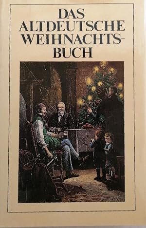 Imagen del vendedor de Das altdeutsche Weihnachtsbuch [Illustrierte Sonderausgabe] (Weihnachtsbrauchtum) a la venta por Buchhandlung Loken-Books