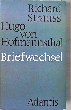 Richard Strauss, Hugo von Hofmannsthal. Briefwechsel. Gesamtausgabe.