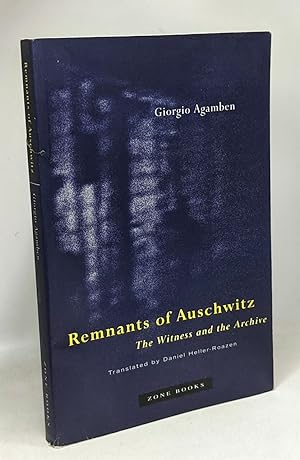 Remnants of Auschwitz ? The Witness & the Archive
