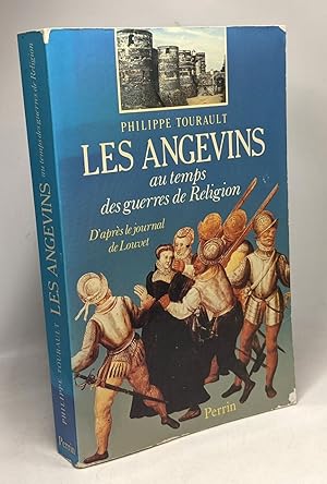 Image du vendeur pour Les Angevins au temps des guerres de religion: D'aprs le "Journal" de Louvet mis en vente par crealivres