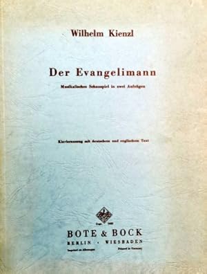 Image du vendeur pour Der Evangelimann. Musikalisches Schauspiel in zwei Aufzgen (Drei Bilder). Vollstndiger Klavierauszug mit deutschem und englischem Text bearbeitet vom Komponisten. English version by Percy Pinkerton mis en vente par Paul van Kuik Antiquarian Music