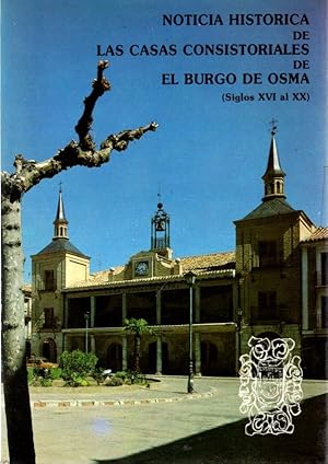 Seller image for Noticia histrica de las casas consistoriales de El Burgo de Osma . for sale by Librera Astarloa