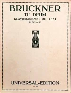 Bild des Verkufers fr [WAB 45] Te Deum fr Chor, Soli und Orchester (Orgel ad libitum). Klavier-Auszug mit Text von Josef Schalk zum Verkauf von Paul van Kuik Antiquarian Music