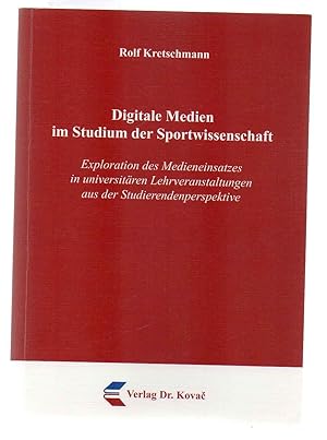 Bild des Verkufers fr Digitale Medien im Studium der Sportwissenschaft. Exploration des Medieneinsatzes in universitren Lehrveranstaltungen aus der Studierendenperspektive. zum Verkauf von Antiquariat time