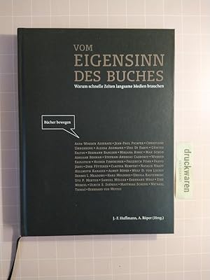 Vom Eigensinn des Buches. [Warum schnelle Zeiten langsame Medien brauchen].