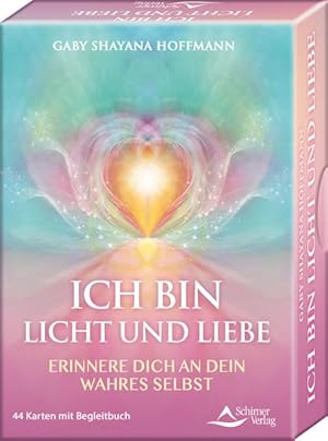 ICH BIN Licht und Liebe - Erinnere dich an dein wahres Selbst - 44 Karten mit Begleitbuch