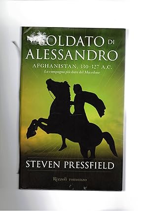 Immagine del venditore per Soldato di Alessandro. Afghanistan 330-327 a.c. La campagna pi dura del macedone. Romanzo. venduto da Libreria Gull