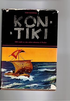 Seller image for Kon-Tiki. 4000 miglia su una zattera attraverso il Pacifico. for sale by Libreria Gull